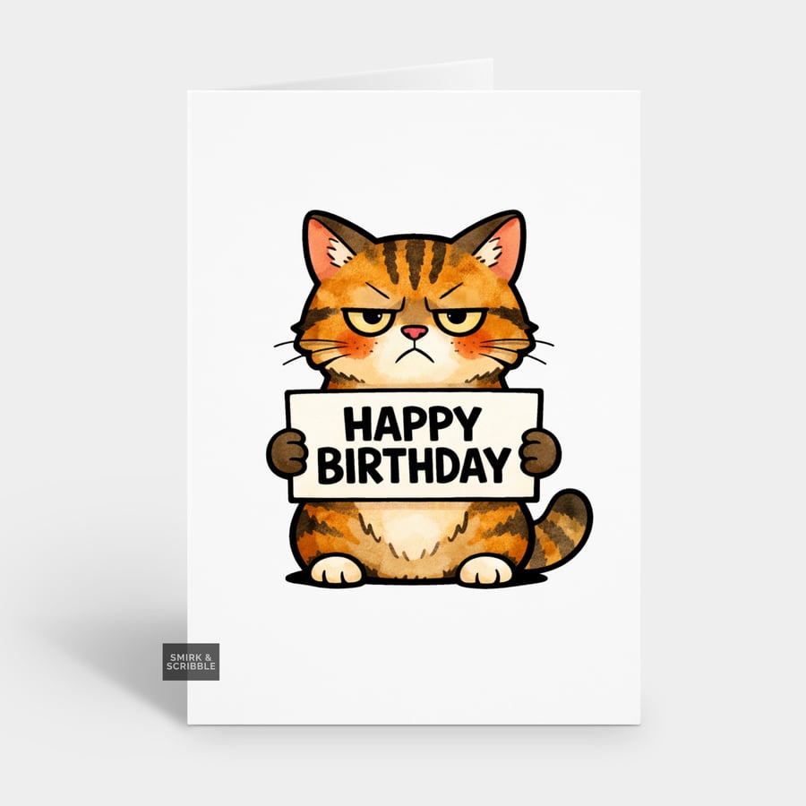 Funny Grumpy Birthday Card For Him Or Her - Cat Holding Sign