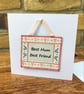 Mum Birthday handmade card & gift, Best Mum & Best Friend, Mothers Day card - Image 3