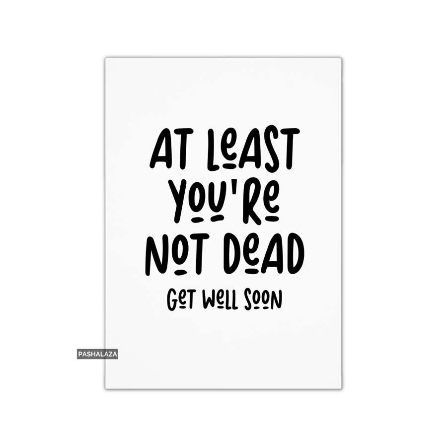 Funny Get Well Card - Novelty Get Well Soon Greeting Card - At Least