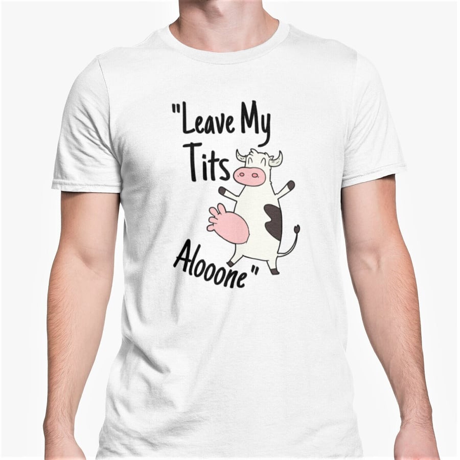 Leave My Tits Alone T Shirt Vegan Funny Novelty Joke Present For Family Friend 