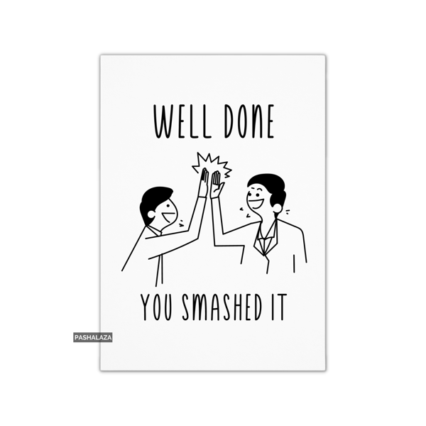 Funny Congrats Card - Novelty Congratulations Greeting Card - You Smashed It