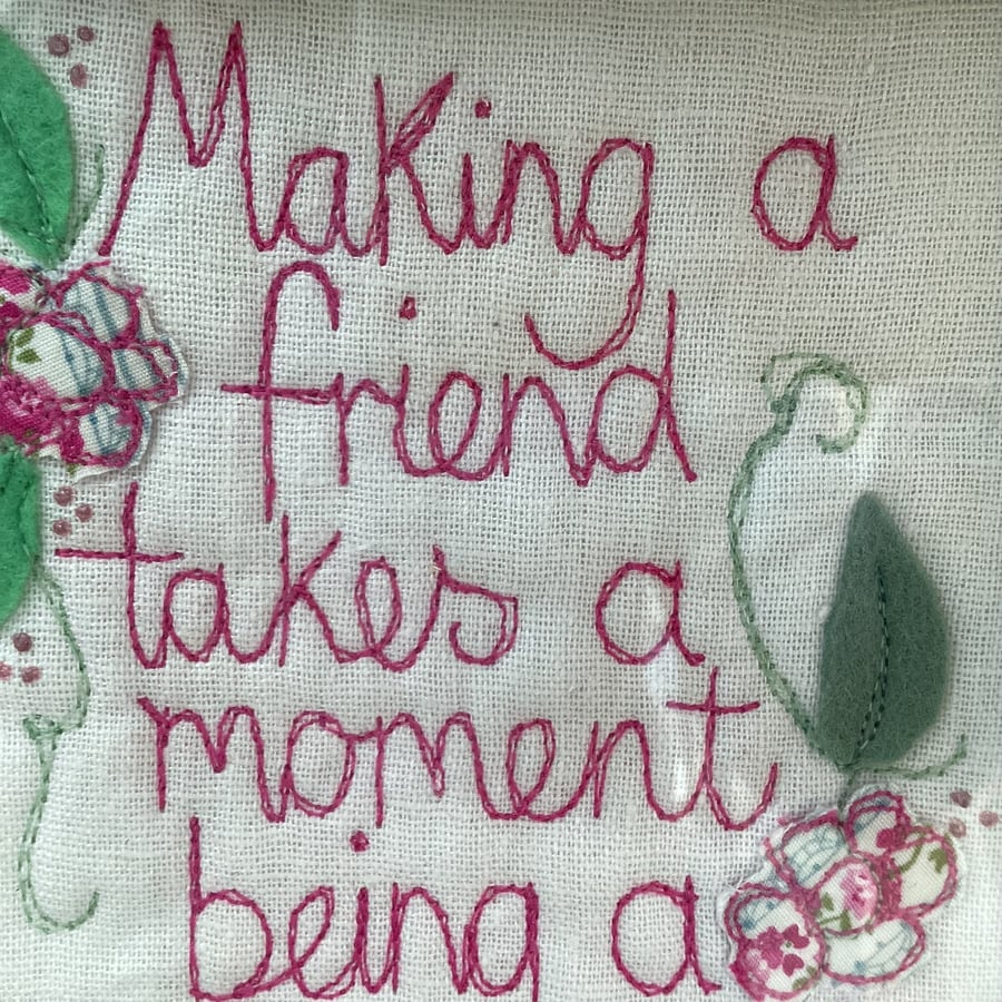 Making a friend takes a moment, being a friend takes a lifetime picture