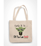 Early It Is Off You Can F... Yo da Tote Bag Sarcastic Sci fi Shopping Bag  - Image 1