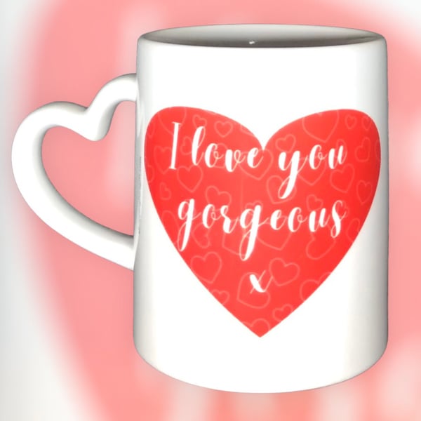 I Love You Gorgeous Mug. Mugs For Girlfriends, Boyfriends for Christmas
