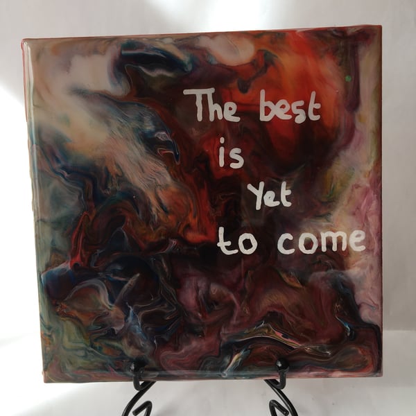 Abstract, Fluid art painting, 6”x6”trivet, decoration, the best is yet to come