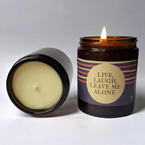 Live Laugh Leave Me Alone Candle - hand-poured soy wax candles