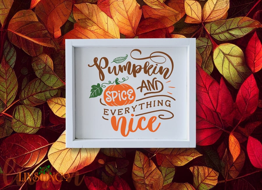 Handmade Wooden "Pumpkin Spice And Everything Nice" Autumn Sign