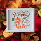 Handmade Wooden "Pumpkin Spice And Everything Nice" Autumn Sign