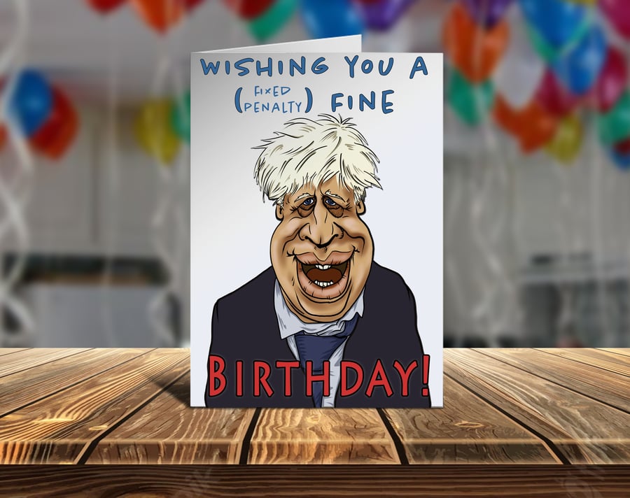 Funny Boris Johnson (Fixed penalty) Fine Birthday Card