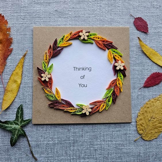 Quilled Thinking of You Autumn Colours Wreath Card Size 5" x 5" Tent-Style Card