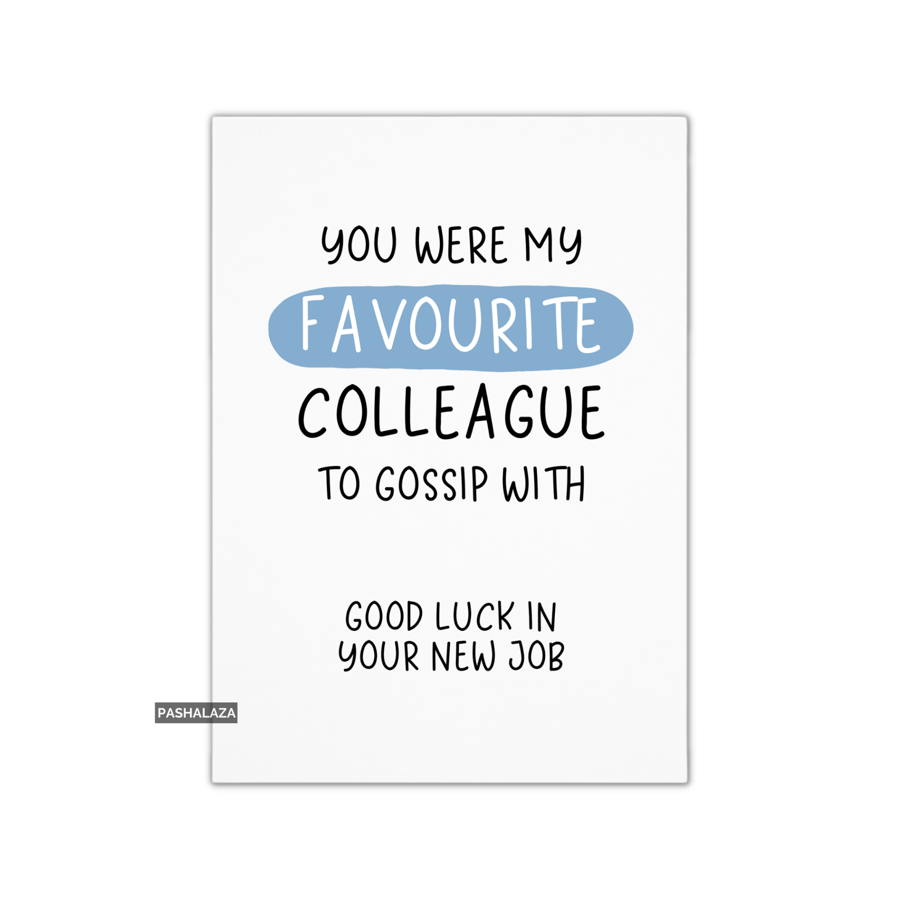 Funny Leaving Card - Novelty Banter Greeting Card - Gossip