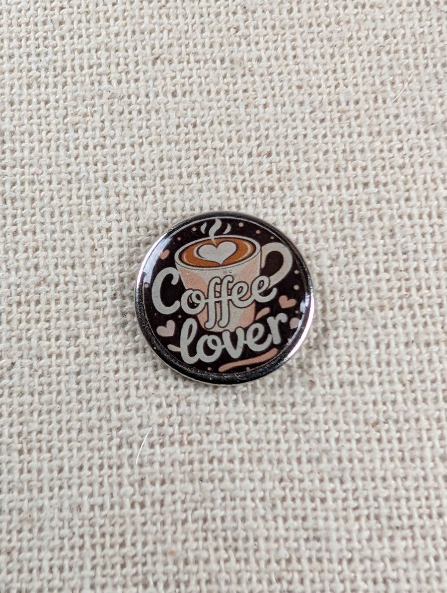 Coffee Lover - Coffee Lover Themed Badge - Large Resin Coated Pin Badge