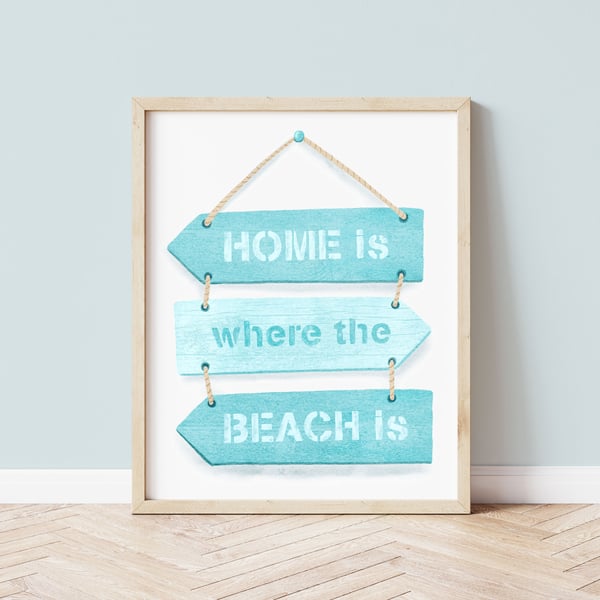 Home is Where the Beach is A4 Art Print, Beach Sign