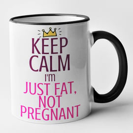 Keep Calm I'm Just Fat NOT Pregnant Mug Rude Novelty Funny Gift