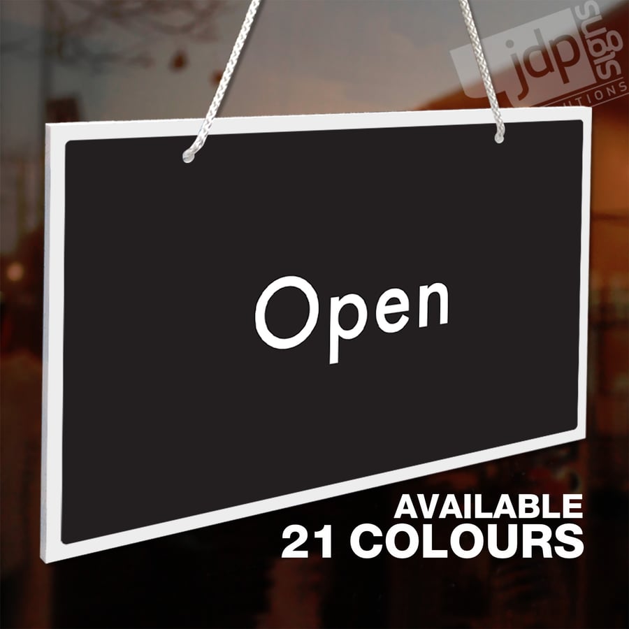 OPEN CLOSED 3MM RIGID HANGING SIGN, SHOP WINDOW - 21 COLOURS