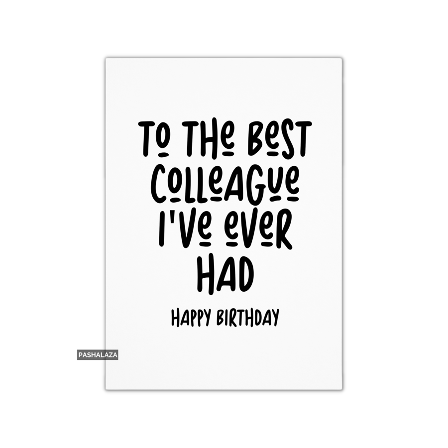 Funny Birthday Card - Novelty Banter Greeting Card - Best Colleague