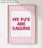 A5 My PJ's Are Calling Cosy Art Print, Girly Wall Art, Gifts For Her, Unframed - Image 5