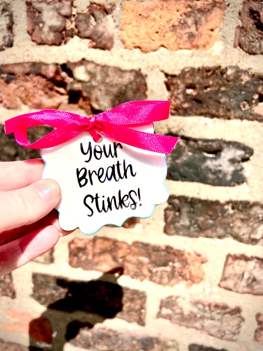 Your Breath Stinks Hanging Ornament