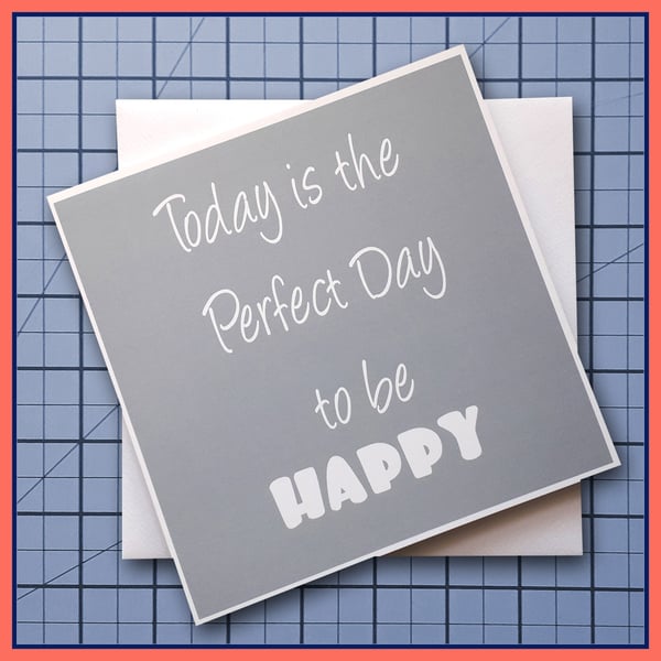 Today is the Perfect Day Greeting Card, Grey