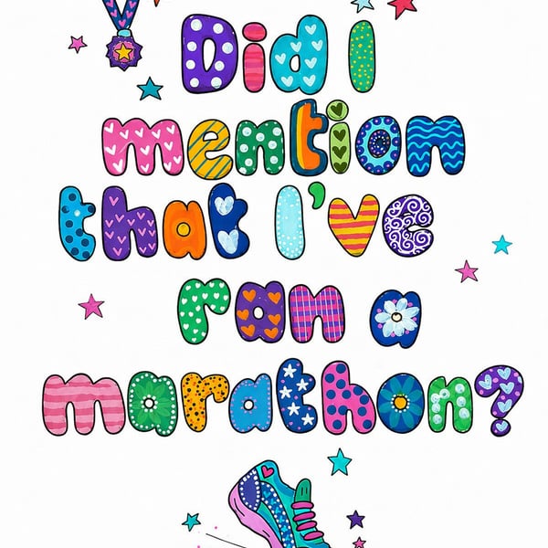 Did I Mention That I've Ran A Marathon? Art Print