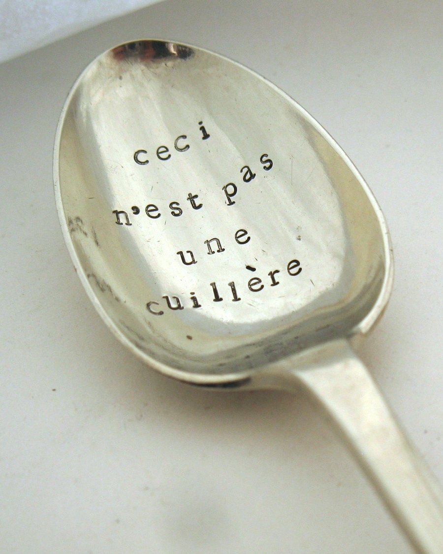 The Treachery of Images Spoon, Handstamped Dessertspoon with French Arty Wording