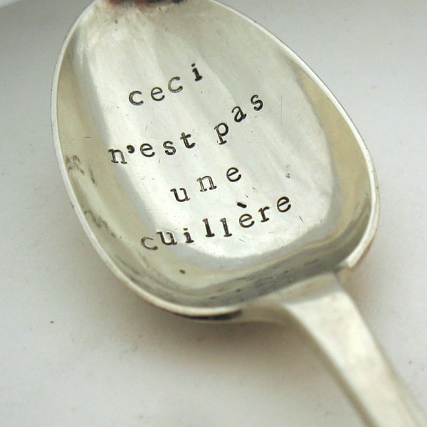 The Treachery of Images Spoon, Handstamped Dessertspoon with French Arty Wording