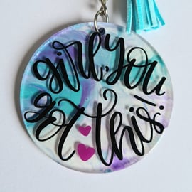 You Got This Girl - Keychain - motivational quote - keyrings - party favours 