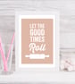 Let The Good Times Roll Print - Image 4