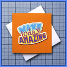 Make Today Amazing  inspirational blank Greeting Card, note card, Orange