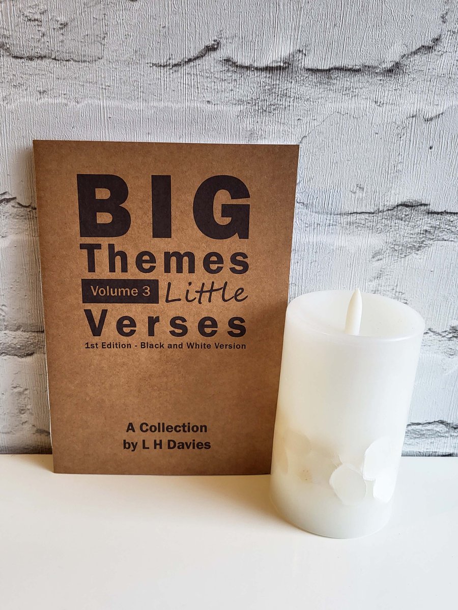 Big Themes Little Verses V.3 - B&W, 1st Edition Handmade Poetry Book, L. Edition