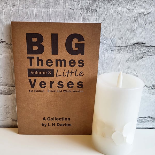 Big Themes Little Verses V.3 - B&W, 1st Edition Handmade Poetry Book, L. Edition