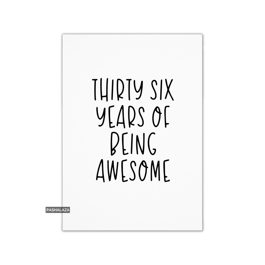 Funny 36th Birthday Card - Novelty Age Card - Awesome