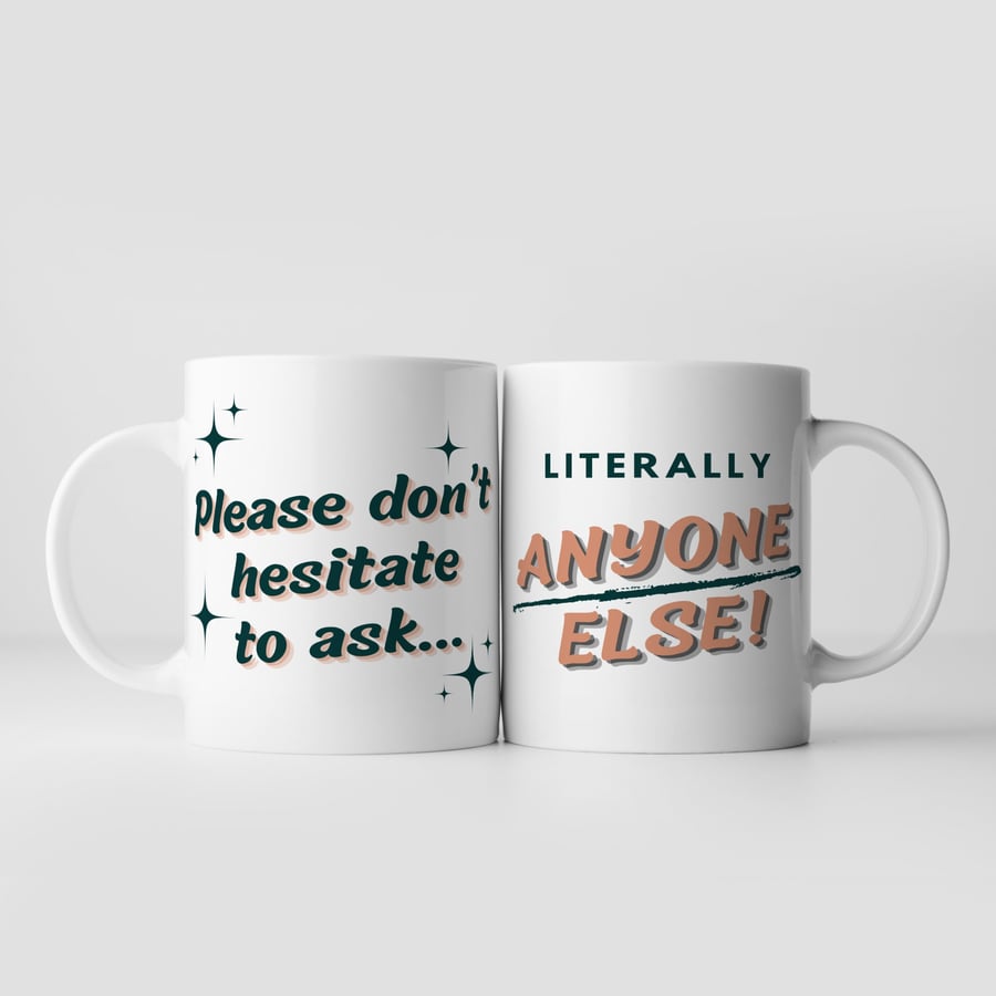 Ask Anyone Else Funny Work Quote Joke Mug Small Gift For Friend Colleague