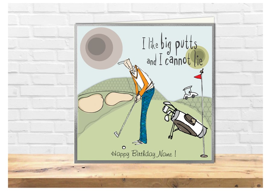Funny Cartoon Bloke golf birthday card, I like big Putts and I cannot lie
