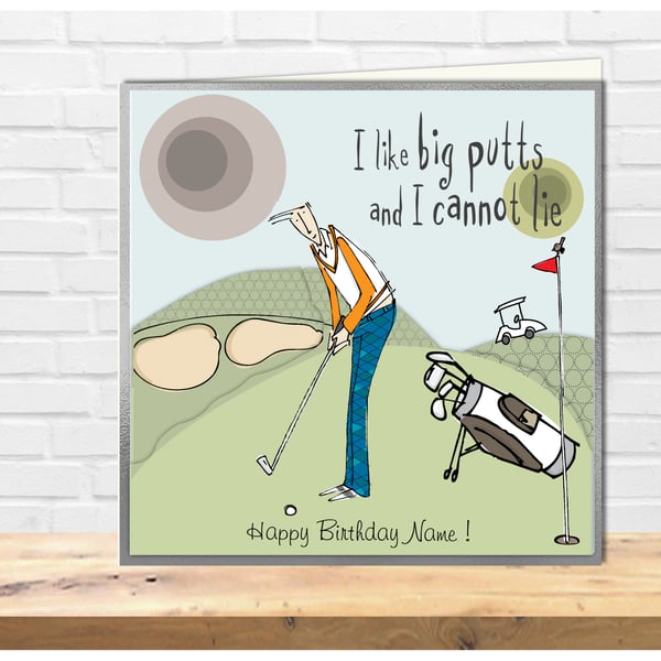 Funny Cartoon Bloke golf birthday card, I like big Putts and I cannot lie