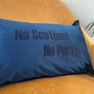 No Scotland No Party Cushion Cover