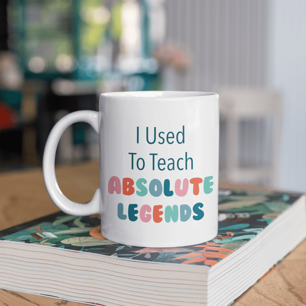 I Used To Teach Absolute Legends - Colour, Favourite Students Mug, Teachers Mug