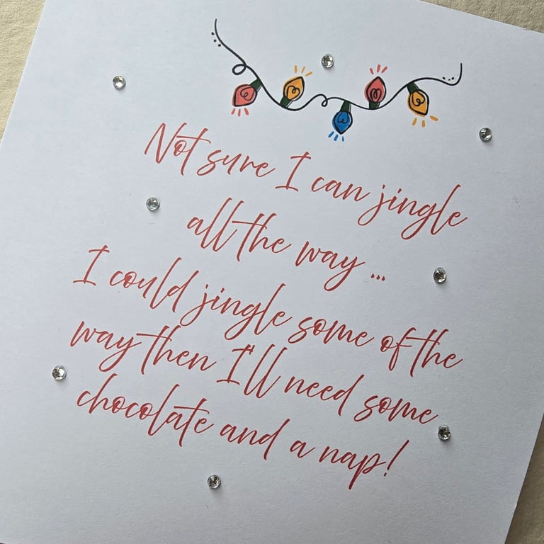 Not sure I can Jingle - Humorous and quirky Christmas Card - Need a Nap and Choc