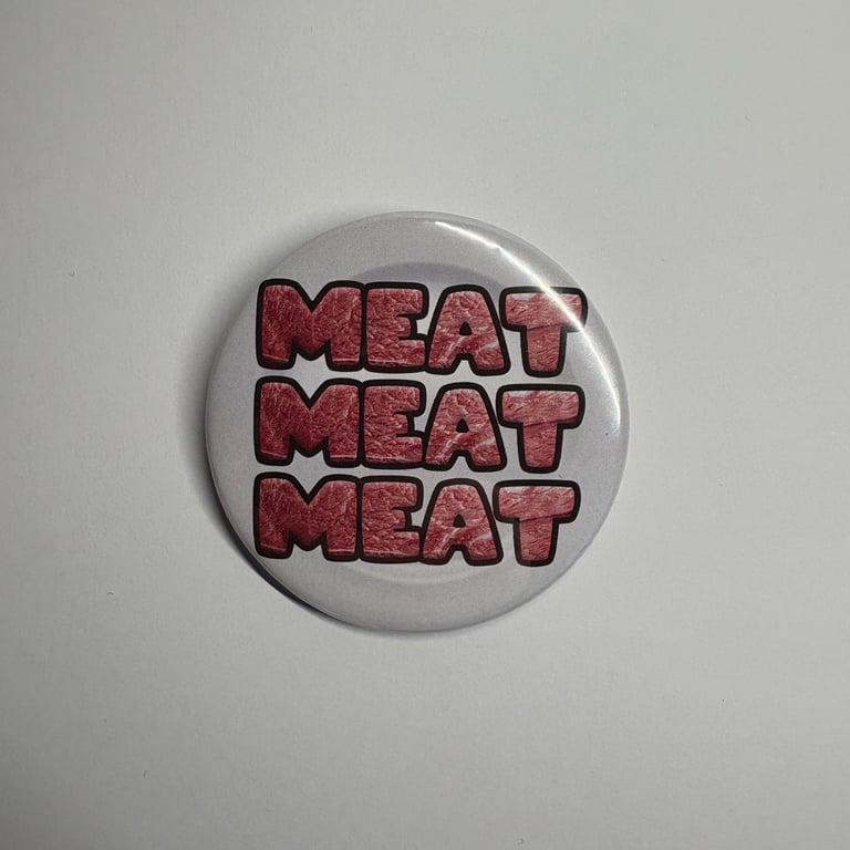 Meat button Badge, Pro Wrestling Themed AEW WWE NXT pin badge (58mm2.25in)