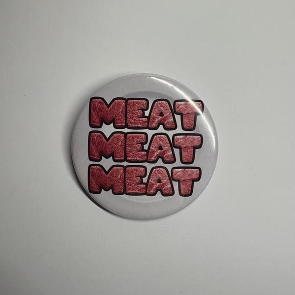 Meat button Badge, Pro Wrestling Themed AEW WWE NXT pin badge (58mm2.25in)