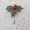  Christmas HOLLY & RED BERRIES Pin Festive Wedding Brooch HAND PAINTED