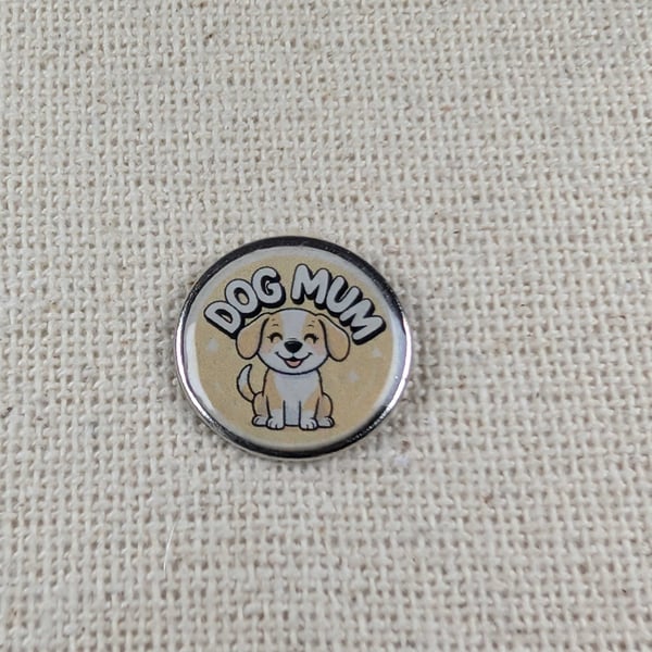 Dog Mum Pin Badge - Pet Lover Themed Pin - Large Resin Topped Pin Badge 