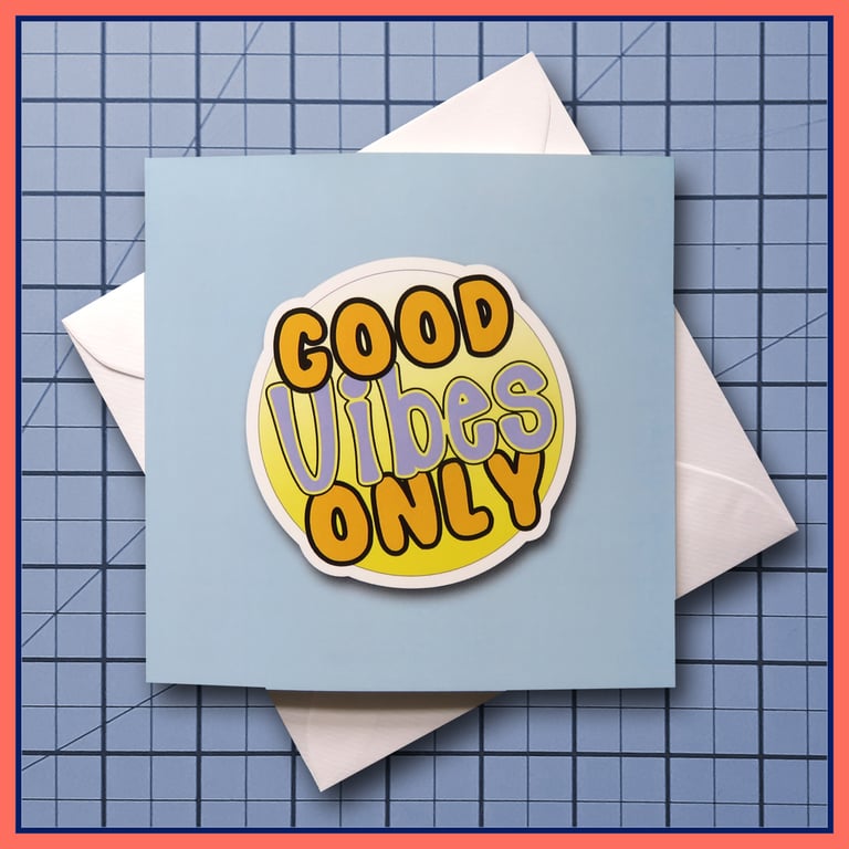 Good Vibes Only - blank Greeting Card, note card Light Blue
