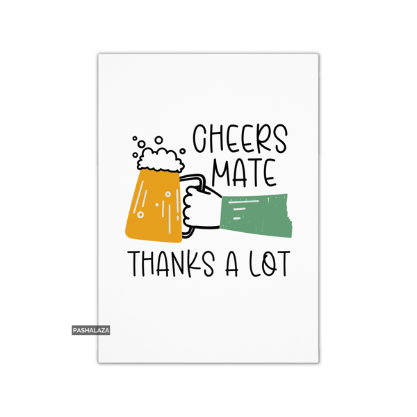 Thank You Card - Novelty Thanks Greeting Card - Cheers