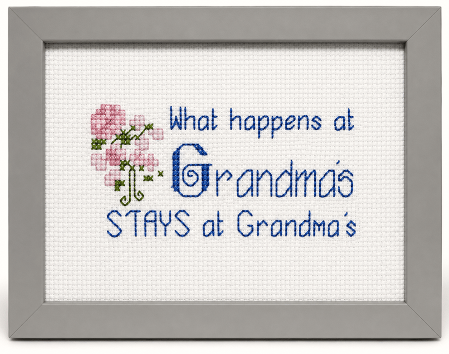 What Happens at Grandma's Stays at Grandma's – Funny Handmade Cross Stitch Gift