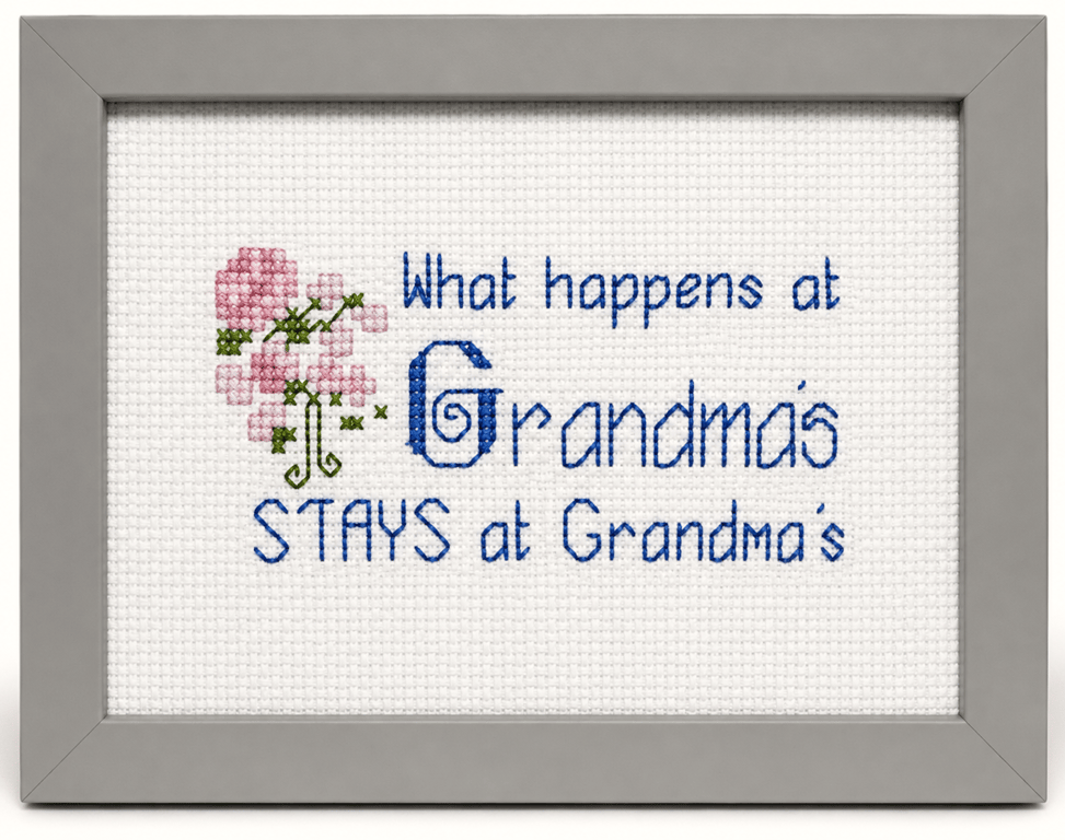 What Happens at Grandma's Stays at Grandma's – Funny Handmade Cross Stitch Gift