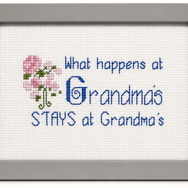 What Happens at Grandma's Stays at Grandma's – Funny Handmade Cross Stitch Gift