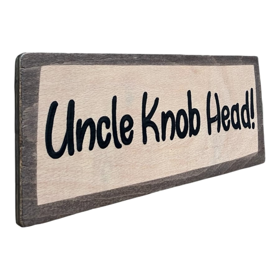 Uncle knob head sign, funny sign, gift for him, uncle gift