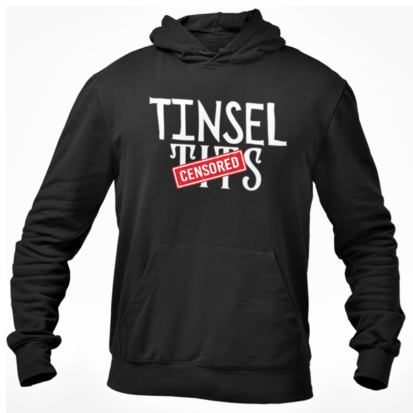 Tinsel T's - Funny Rude Novelty Christmas HOODIE Funny Christmas gift