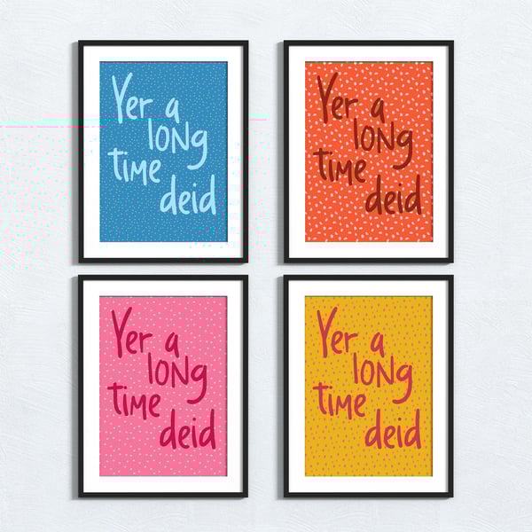 Scottish phrase print: Yer a long time deid